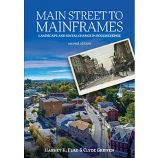 (영문도서)Main Street to Mainframes: Landscape and Social Change in Poughkeepsie Paperback, Excelsior Editions/State Un..., English, 9798855806144