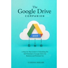 (英文圖書)The GOOGLE DRIVE COMPANION: A Step-by-Step Guide to Unleashing the full Potentia... 平裝版, Independently Published, 英文
