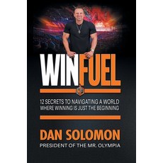 (영문도서)Winfuel: 12 Secrets to Navigating a World Where Winning Is Just the Beginning Paperback, Atlas Elite Publishing Part..., English, 9781962825665