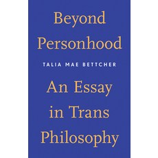 (영문도서) Beyond Personhood: An Essay in Trans Philosophy Paperback, University of Minnesota Press, English, 9781517902575