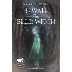 (영문도서) Beware the Bell Witch Paperback, Jolly Fish Press, English, 9781631632044