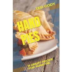 (영문도서) Hand Pies: A Great Recipe for Hand Pie Paperback, Independently Published, English, 9798378286928