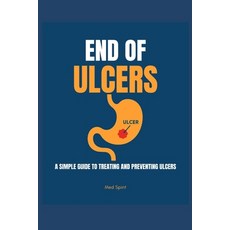 (영문도서)End of Ulcers: A Simple Guide to Treating and Preventing Ulcers Paperback, Independently Published, English, 9798286947393