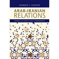 Arab-Iranian Relations: Dynamics of Conflict and Accommodation Hardcover, Rowman & Littlefield Publishers