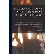 (영문도서) Nuclear Accident and Recovery at Three Mile Island: Staff Studies Paperback, Legare Street Press