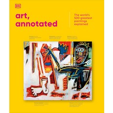 (영문도서) Art Annotated: The World's 500 Greatest Paintings Explained Hardcover, DK Publishing (Dorling Kind..., English, 9780593844090