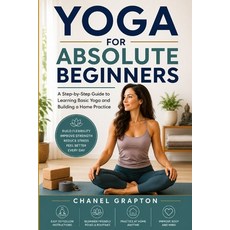(영문도서)Yoga for Absolute Beginners: A Step-by-Step Guide to Learning Basic Yoga and Bui... Paperback, Independently Published, English, 9798188951290