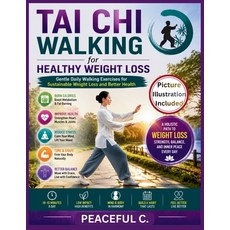 (영문도서)Tai Chi Walking for Healthy Weight Loss: Gentle Daily Walking Exercises for Sust... Paperback, Independently Published, English, 9798180415530 Independently Published, English, 9798180415530