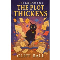 (영문도서)The Plot Thickens: Filed Under: Chaos Paperback, Cliff Ball Books, English, 9798232970024