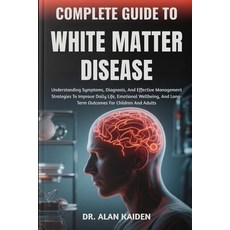 (英文圖書)Complete Guide to White Matter Disease: Understanding Neurological Changes Risk... 平裝版, Independently Published, 英文