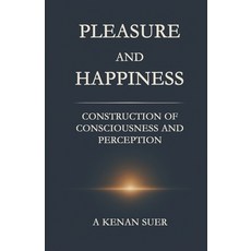 (英文圖書)Pleasure And Happiness: The Construction of Consciousness and Perception 平裝版, Independently Published, 英文