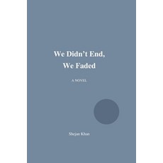 (영문도서)We Didn't End We Faded Paperback, Independently Published, English, 9798278064251
