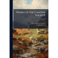 (英文書籍)Works of the Camden Society; Volume 84 平裝版, Nabu Press, 英文