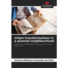 (영문도서)Urban transformations in a planned neighbourhood Paperback, Our Knowledge Publishing, English, 9786208783648