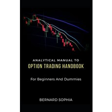 (영문도서) Analytical Manual To Option Trading Handbook For Beginners And Dummies Paperback, Independently Published, English, 9798463066787