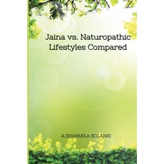 (영문도서) Jaina vs. Naturopathic Lifestyles Compared Paperback, Self Publish, English, 9781805252825