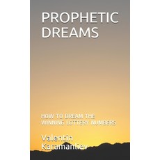 Prophetic Dreams: How to Dream the Winning Lottery Numbers Paperback, Independently Published, English, 9798702787176
