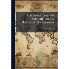 (영문도서)Observations on Doctor Price's Revolution Sermon Paperback, Nabu Press, English, 9781178058567
