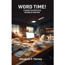 (영문도서) Word Time! A Guide to Effective Business Writing Paperback, Oak Tree Press, English, 9781781195987
