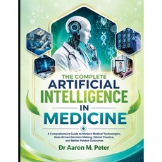 (英文圖書)The Complete Artificial intelligence In Medicine: A Comprehensive Guide to Moder... 平裝版, Independently Published, 英文