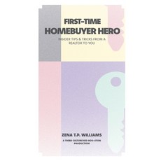 (영문도서) First-Time Homebuyer Hero: Insider Tips and Tricks from a Realtor to You Paperback, Independently Published, English, 9798332437502