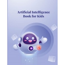 (英文圖書)Artificial Intelligence for Kids: Discover the Magic of Smart Robots and Thinkin... 平裝版, Independently Published, 英文