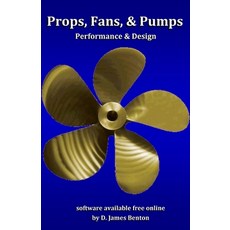 Props Fans and Pumps: Design & Performance Paperback, Independently Published