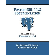 PostgreSQL 11 Documentation Manual Version 11.2: Volume 1 Chapters 1-36 Paperback, 12th Media Services