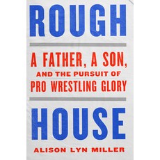 (外文書)Rough House: A Father a Son and the Pursuit of Pro Wrestling Glory Paperback, W. W. Norton & Company, English
