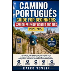 (영문도서)Camino Portugués Guide for Beginners: SENIOR FRIENDLY ROUTES AND TIPS: Easy Step... Paperback, Independently Published, English, 9798195590642 Independently Published, English, 9798195590642