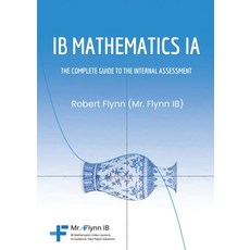 (영문도서)IB Mathematics IA: The Complete Guide to the Internal Assessment Paperback, Zouev Elite Publishing, English, 9781068444234