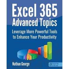 (영문도서) Excel 365 Advanced Topics: Leverage More Powerful Tools to Enhance Your Productivity Paperback, Gtech Publishing, English, 9781915476098