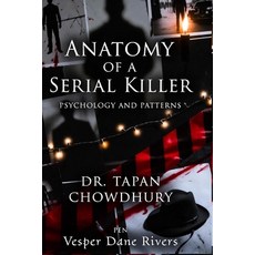 (英文圖書)Anatomy of a Serial Killer: Psychology and Patterns: Understanding the Minds and... 平裝版, Independently Published, 英文