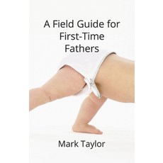 (英文圖書)A Field Guide for First Time Fathers 平裝版, Independently Published, 英文