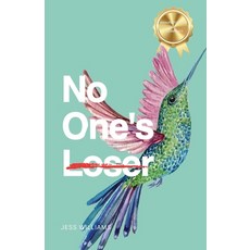 (영문도서) No One's Loser: How I Mastered the Law of Attraction and You Can Too Paperback, Jessica Williams, English, 9781088153697
