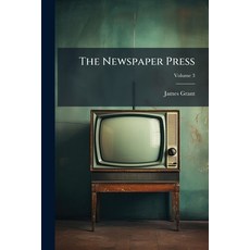 (英文圖書)The Newspaper Press： Its Origin - Progress - and Present Position; Volume 3 平裝版, Nabu Press, 英文