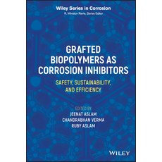 (영문도서) Grafted Biopolymers as Corrosion Inhibitors: Safety Sustainability and Efficiency Hardcover, Wiley, English, 9781119881360
