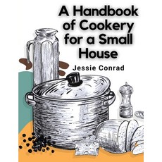 (영문도서) A Handbook of Cookery for a Small House Paperback, Bookado, English, 9781805478744