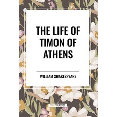 (영문도서) The Life of Timon of Athens Paperback, Start Classics, English, 9798880917440
