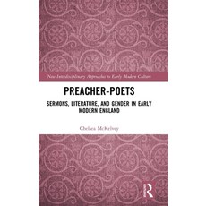 (영문도서)Preacher-Poets: Sermons Literature and Gender in Early Modern England Hardcover, Routledge, English, 9781003864066