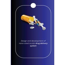 (영문도서) Design and development of nano sized ocular drug delivery system Paperback, Independent Author, English, 9781805265962