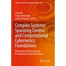 (영문도서) Complex Systems: Spanning Control and Computational Cybernetics: Foundations: Dedicated to Pr... Paperback, Springer, English, 9783030997786