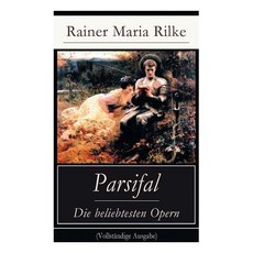 (영문도서) Parsifal - Die beliebtesten Opern: Die Legende um den Heiligen Gral Paperback, E-Artnow, English, 9788026887324