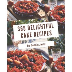 365 Delightful Cake Recipes: A Cake Cookbook that Novice can Cook Paperback, Independently Published, English, 9798578239946