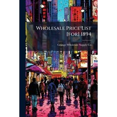 (영문도서)Wholesale Price List [for] 1894 Paperback, Hutson Street Press, English, 9781023986038