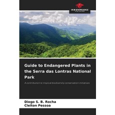(영문도서)Guide to Endangered Plants in the Serra das Lontras National Park Paperback, Our Knowledge Publishing, English, 9786209491801