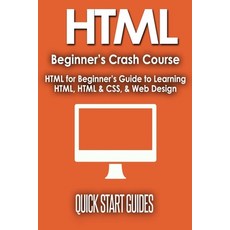 (영문도서)HTML Beginner's Crash Course: HTML for Beginner's Guide to Learning HTML HTML &... Paperback, Polyscholar, English, 9781777942885