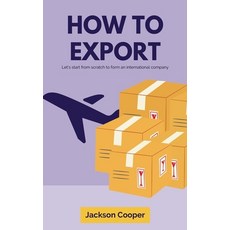(영문도서) How to Export Paperback, Jackson Cooper, English, 9798230513285