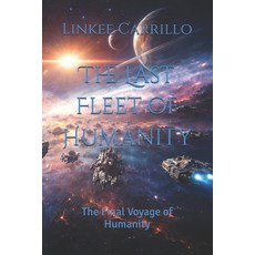 (英文圖書)The Last Fleet of Humanity: The Final Voyage of Humanity 平裝版, Independently Published, English