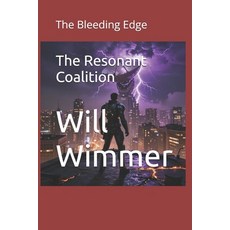 (영문도서)The Resonant Coalition: The Bleeding Edge Paperback, Independently Published, English, 9798244287745